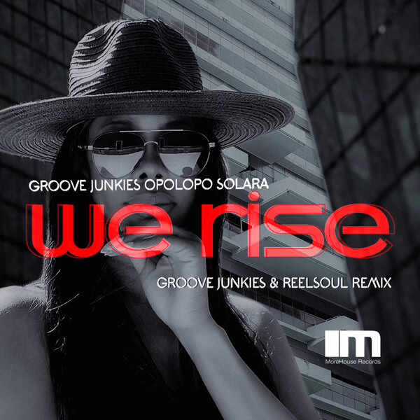 Groove Junkies, Opolopo, Solara \xe2\x80\x94 WE RISE (Groove Junkies & Reelsoul Remix) (Groove N' Soul Vocal)