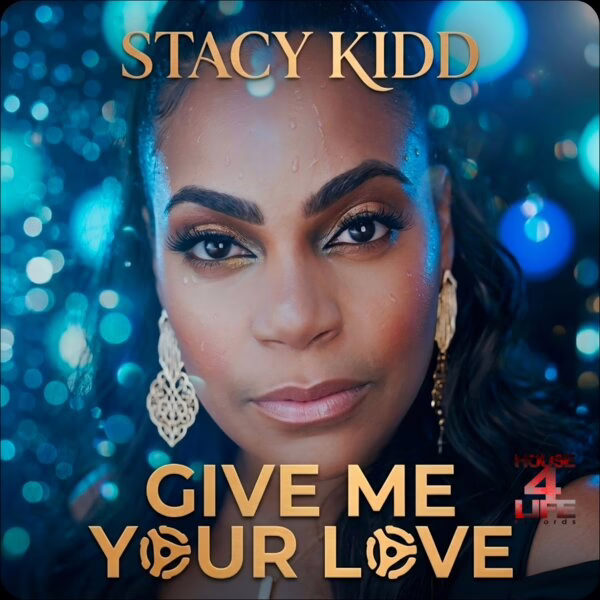 Stacy Kidd \xe2\x80\x94 Give Me Your Love (Main Mix)