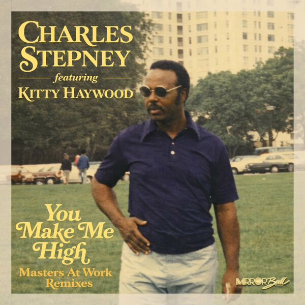 Charles Stepney, Kitty Haywood \xe2\x80\x94 You Make Me High (Masters At Work Dub)