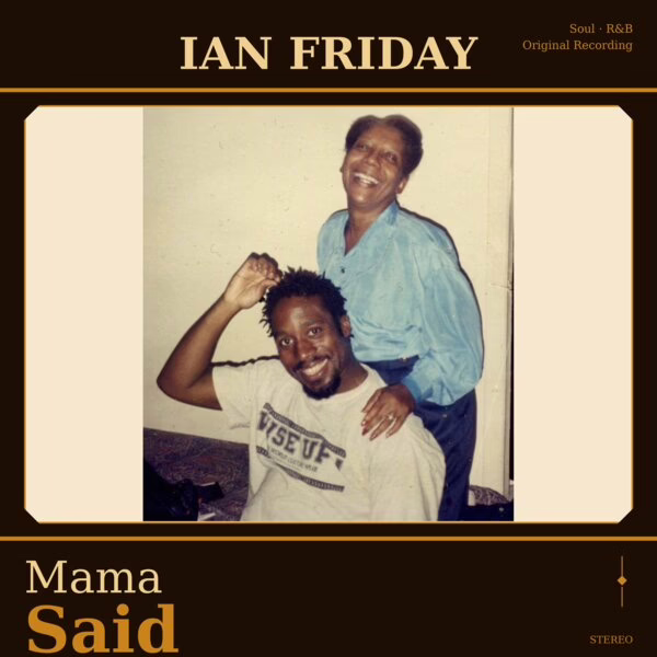 Ian Friday \xe2\x80\x94 Mama Said (Libation Vocal)