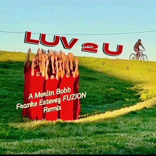 MERLIN BOBB, Franke Estevez FUZION \xe2\x80\x94 LUV 2 U (SHELTER X FUZION REMIX VOCAL)