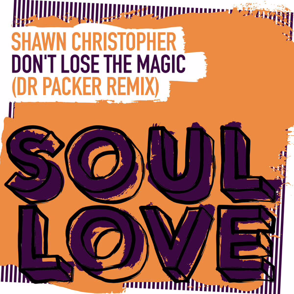 Shawn Christopher \xe2\x80\x94 Don't Lose The Magic (Dr Packer Extended Remix)