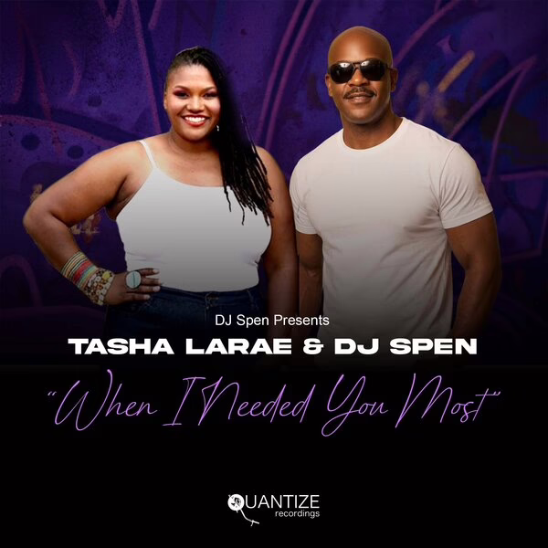 DJ Spen, Tasha LaRae \xe2\x80\x94 When I Needed You Most (DJ Spen & Gary Hudgins Original Mix)
